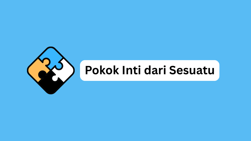 Pokok Inti dari Sesuatu 9 Huruf, Simak Jawabannya