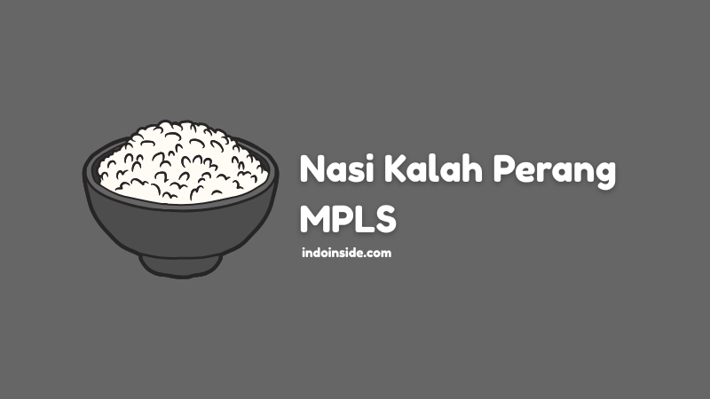 Nasi Kalah Perang MPLS, Simak Jawabannya