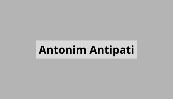 Antonim Antipati Lawan Kata Antipati