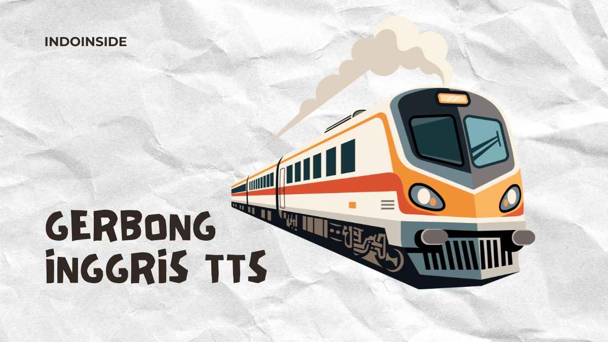 Gerbong Inggris TTS, Simak Jawabannya