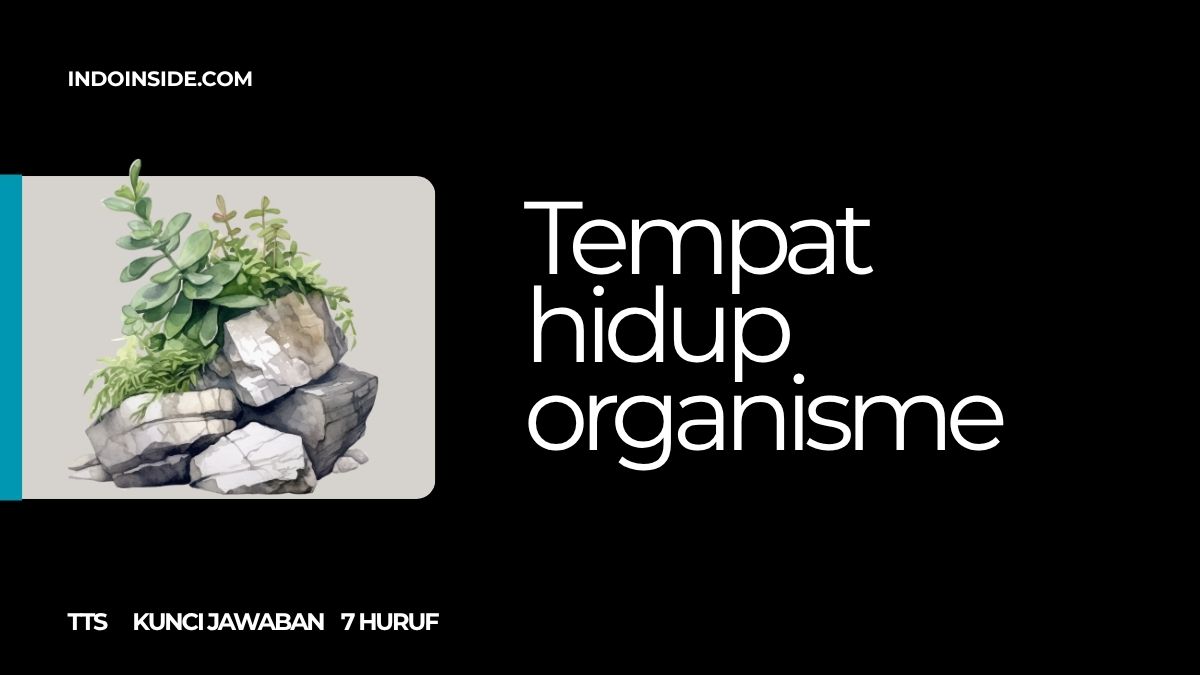 Tempat Hidup Organisme Tertentu TTS